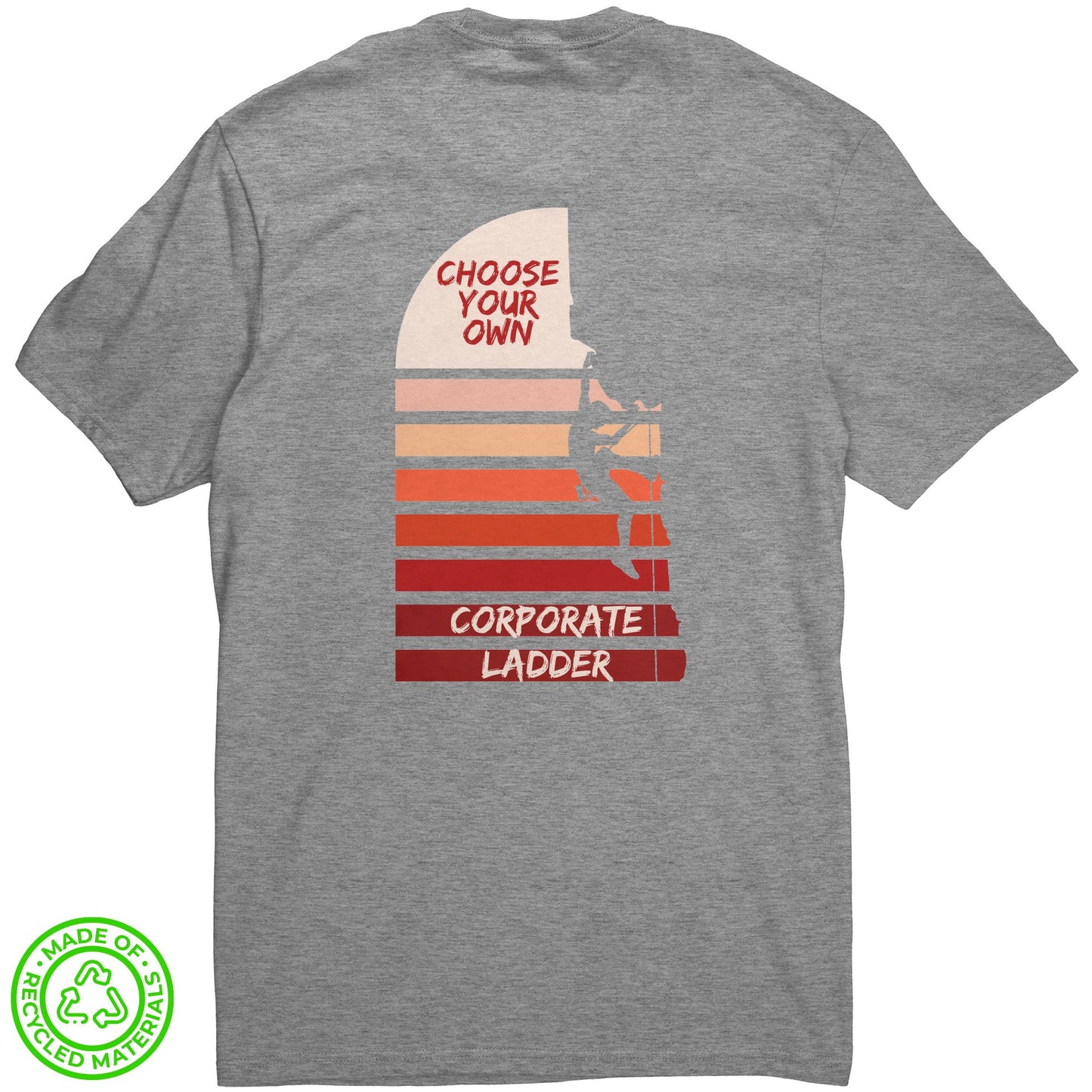 Eco-friendly Re-Tee (Choose Your Own Corporate Ladder)