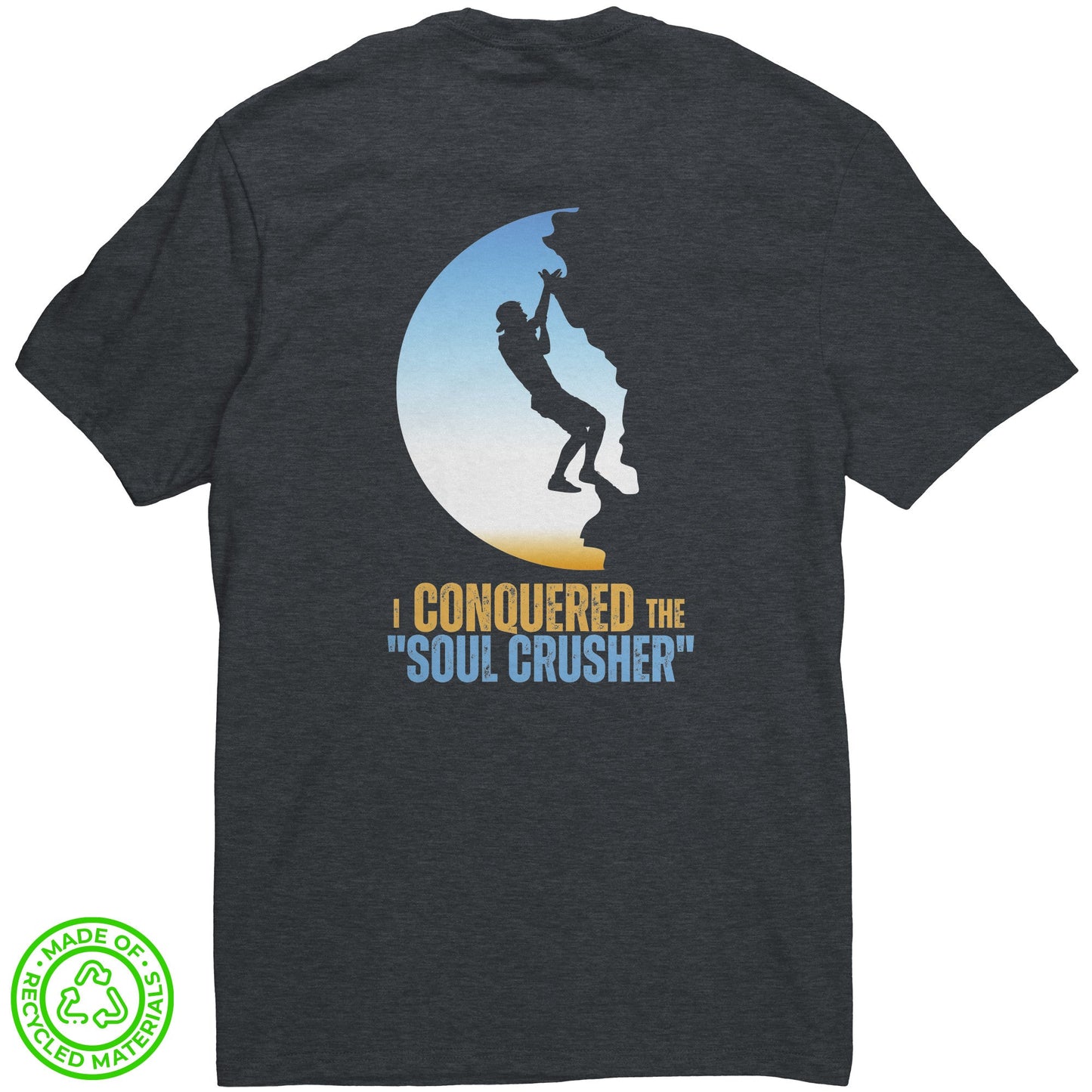 Eco-Friendly Re-Tee (I conquered the Soul Crusher)