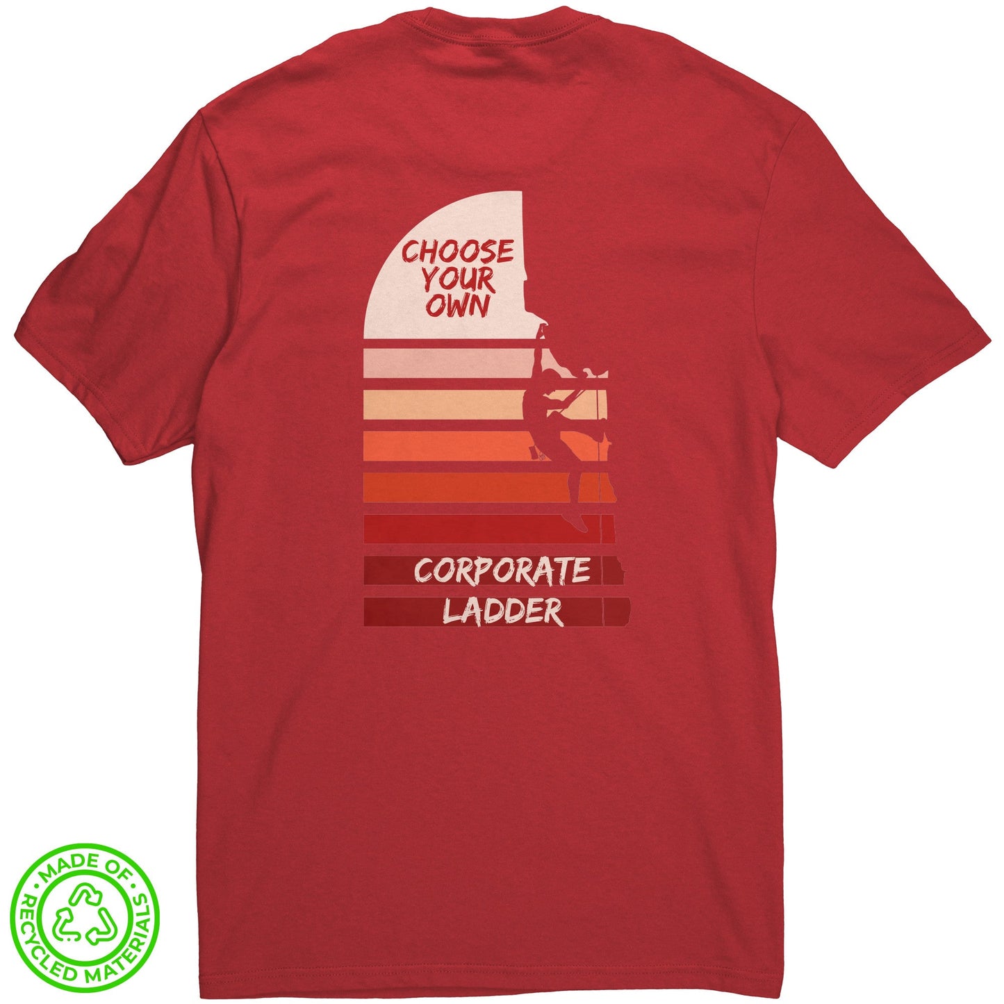 Eco-friendly Re-Tee (Choose Your Own Corporate Ladder)